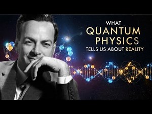 What Quantum Physics Tells Us About Reality | Richard Feaman?