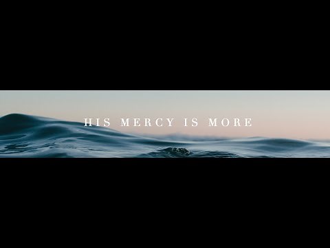 His Mercy Is More - Lyrics & Chords: Key of C
