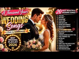 A Thousand Years - WEDDING PLAYLIST 2026 💍 Most Beautiful Wedding Songs About Love & Marriage