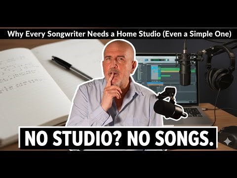 Why Every Songwriter Needs a Home Studio: Even a Small One