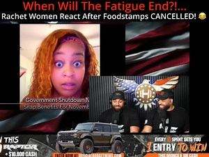 Rachet Women React After Foodstamps CANCELLED During Government Shutdown 😂 | The Hodgetwins