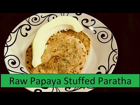 Raw Papaya Stuffed Paratha | Show Me The Curry