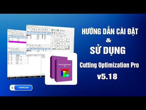 Hướng Dẫn Cài Đặt Cutting Optimization Pro 5.18 & Hướng Dẫn Sử Dụng Phần Mềm Chi Tiết