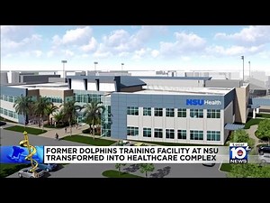 Former Dolphins training facility set to become future complex for NSU healthcare students