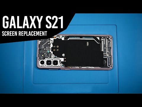 Galaxy S21 Screen Replacement Guide/Teardown