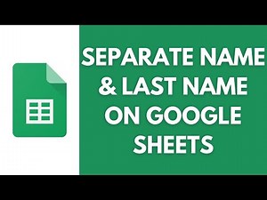 How To Separate The Name And Last Name In The Google Spreadsheet