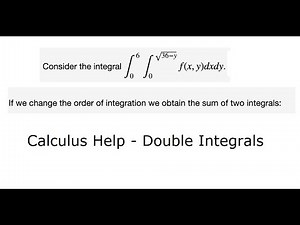Calculus: Double Integrals: If we change the order of integration we obtain the sum of two integrals