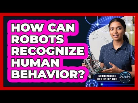 How Can Robots Recognize Human Behavior?