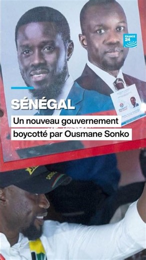 🇸🇳 Sénégal : un nouveau gouvernement boycotté par Sonko • FRANCE 24