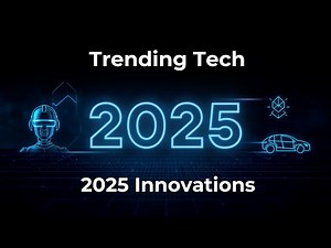 Trending Technology 2025: Innovations Shaping Our Future