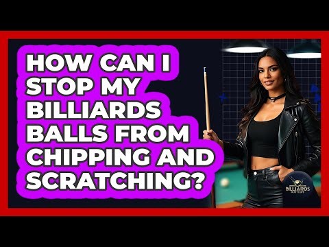 How Can I Stop My Billiards Balls From Chipping And Scratching? - Billiards Hustlers
