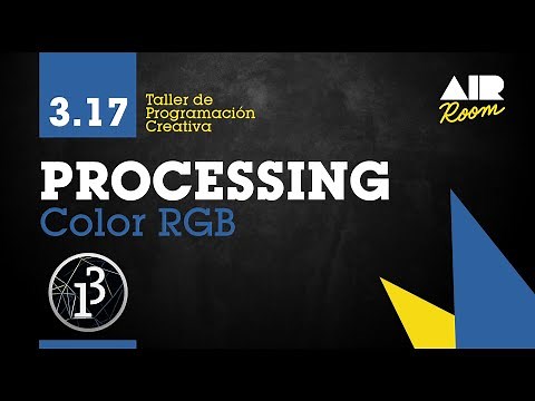 PROCESSING: 3.17 Color RGB [En español]