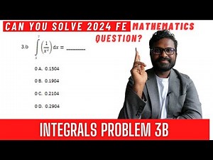 Part 3B: FE EXAM REVIEW: Integrals FE Civil Mathematics (2025 EXAM)