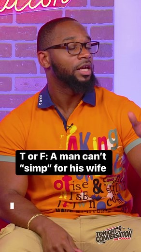 True or False: A man can’t “simp” for his wife #dating #relationships #simping #hybridmen | Tonight's Conversation