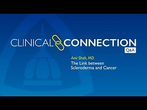 The Link Between Scleroderma and Cancer by Ami Shah MD