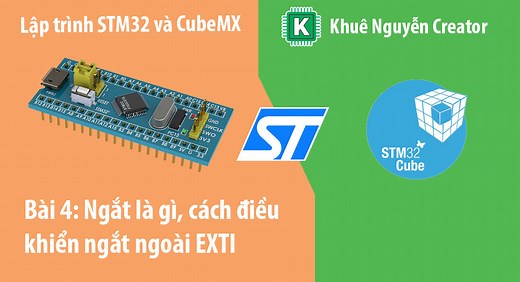 Bài 4: Lập trình Ngắt Ngoài STM32 EXTI - Khuê Nguyễn Creator