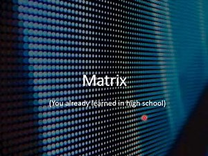 [線性代數] 矩陣 (Matrix)