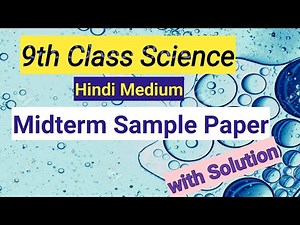 9th Class Science Mid term Sample paper with full solution
