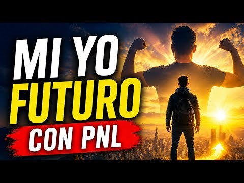 Mi yo futuro, reprogramación con PNL.
