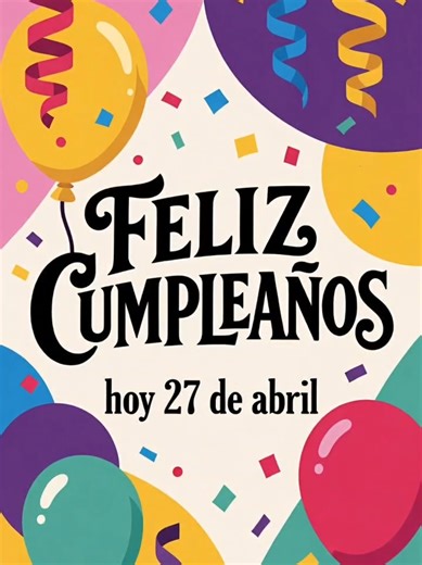 Feliz cumpleaños: mensajes y deseos para celebrar tu día