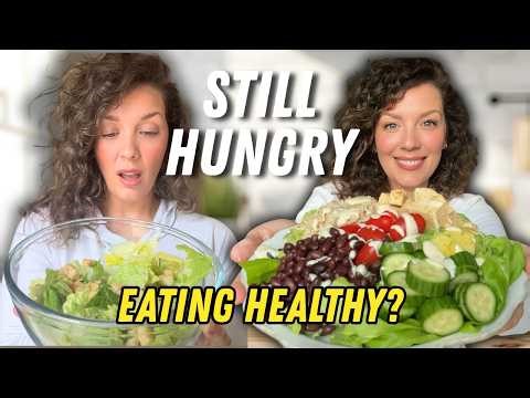 Eating Healthy But Still Hungry? Here's Why
