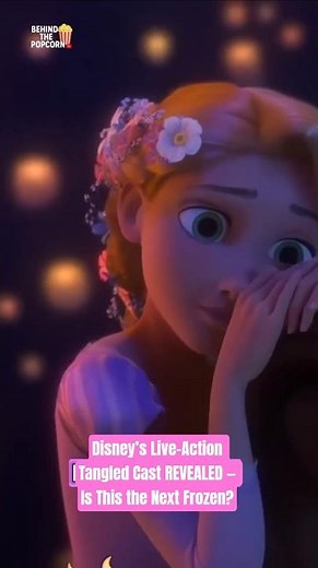 Disney’s Live-Action Tangled Cast REVEALED — Is This the Next Frozen?