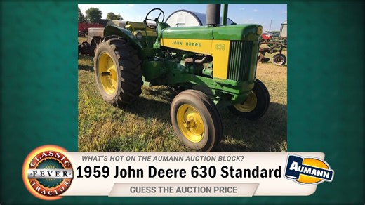 7.1K views · 155 reactions | Can you remember 1959? That's the year this John Deere 630 Standard tractor was sold! Can you guess the Aumann Vintage Power auction selling price today? Take you best shot and see how you do! And, watch more like this each week on RFD-TV and on the Classic Tractor Fever YouTube channel! #johndeere #aumannvintagepower #classictractorfever | Classic Tractor Fever | Facebook