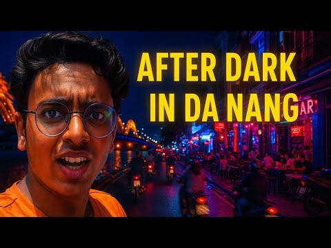 Da Nang Nightlife Shocked Me — What Really Happens After Dark in Vietnam