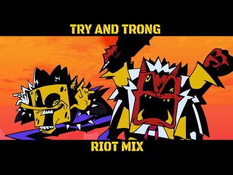 TRY AND TRONG RIOT MIX