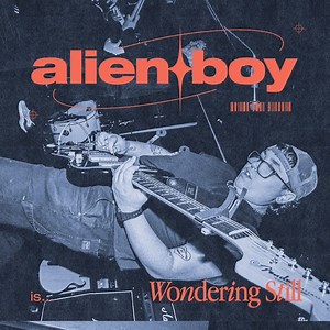 Alien Boy - "Wondering Still"