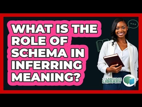 What Is The Role Of Schema In Inferring Meaning?