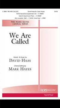 We Are Called - words and music by David Haas, arranged by Mark Hayes