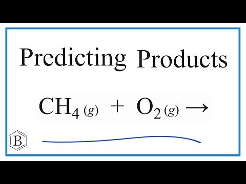 Predict the Products of the Reaction for CH4 + O2 (Methane + Oxygen Gas)