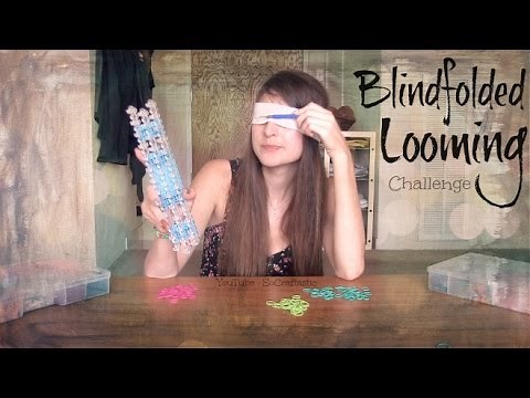 BLINDFOLDED LOOMING CHALLENGE on Rainbow Loom | SoCraftastic