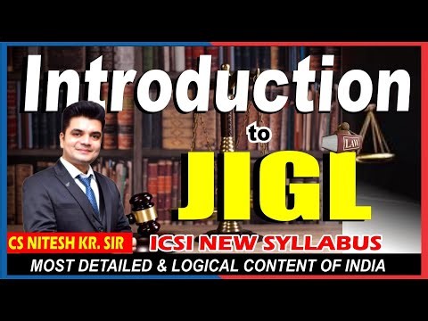 INTRODUCTION TO JIGL | CS EXECUTIVE | BY CS NKJ SIR | CS NKJ CS CLASSES