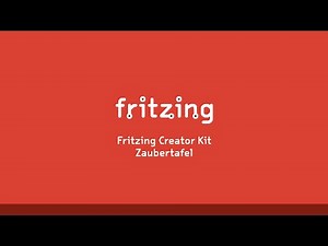 Fritzing Creator Kit Tutorial Deutsch -- Folge 22 Zaubertafel