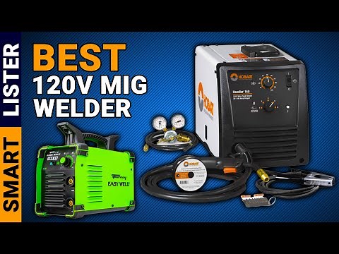Best 120V MIG Welder - [Top Rated]