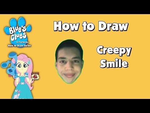 Blue's Clues and Fluttershy: How to Draw - Creepy Smile