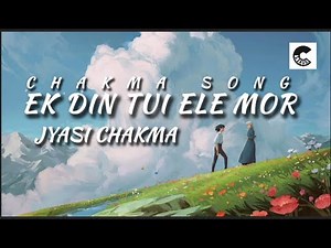 Ek din tui ele mor || chakma song || jyasi Chakma || C Stage Studios || #oldsong