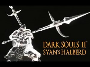 Dark Souls 2 Syan's Halberd Tutorial (dual wielding w/ power stance)