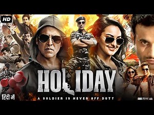 Holiday Full Movie | Akshay Kumar | Sonakshi Sinha | Freddy Daruwala | Review & Facts HD