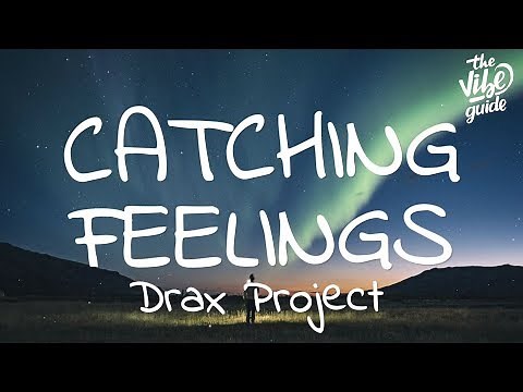 Drax Project - Catching Feelings (Lyrics) ft. SIX60