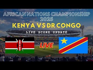 Kenya vs DR Congo Live Scores: African Nations Championship 2025