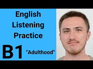 B1 English Listening Practice - Adulthood