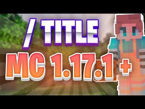 ✅COMO UTILIZAR EL COMANDO TITLE EN MINECRAFT 1.17.1+✅