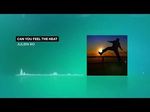 Can you feel the heat - Julien RO
