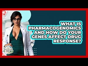 What Is Pharmacogenomics And How Do Your Genes Affect Drug Response? - The Health Brief