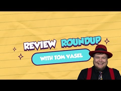 Review Roundup - with Tom Vasel