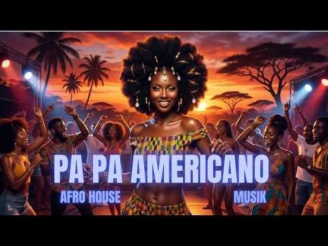 PA PA AMERICANO (Afro House Remix) | High-Energy Tribal Mix | MUSIK