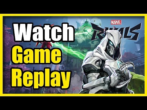 How to Watch Recent Game Replays in Marvel Rivals (Easy Tutorial)